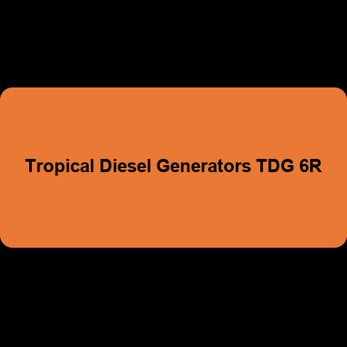 Tropical Diesel Generators TDG 6R